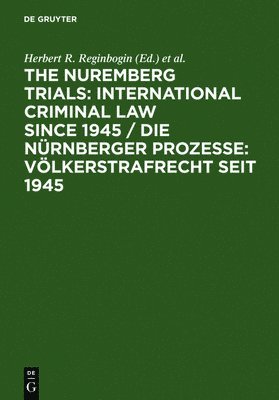 The Nuremberg Trials: International Criminal Law Since 1945 1