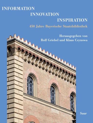 Rolf Griebel, Klaus Ceynowa, Klaus Haller - Information - Innovation - Inspiration, Inbunden