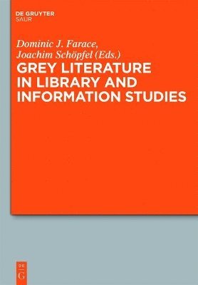 Dominic Farace, Joachim Schöpfel, Joachim Schopfel - Grey Literature in Library and Information Studies, Inbunden