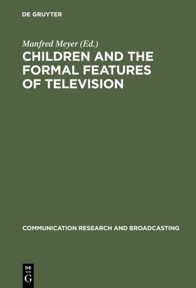 Manfred Meyer - Children and the Formal Features of Television, Inbunden