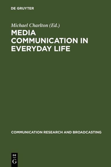 Michael Charlton - Media communication in everyday life, Inbunden