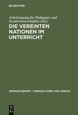 Arbeitstagung Für Pädagogen Und Sozialwissenschaftler, Klaus Hüfner - Die Vereinten Nationen Im Unterricht, Inbunden