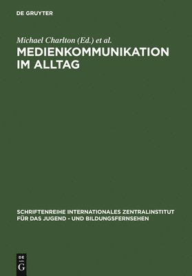 Michael Charlton, Ben Bachmair - Medienkommunikation im Alltag, Inbunden