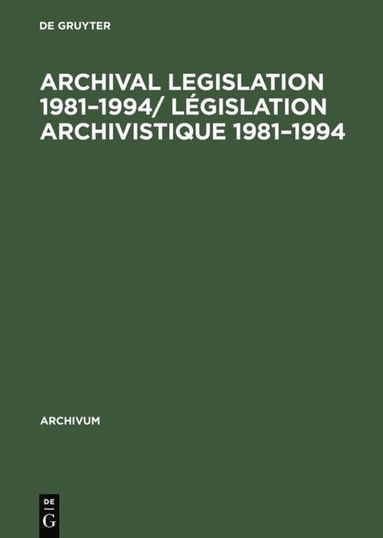 bokomslag Archival Legislation 1981-1994/ Législation Archivistique 1981-1994