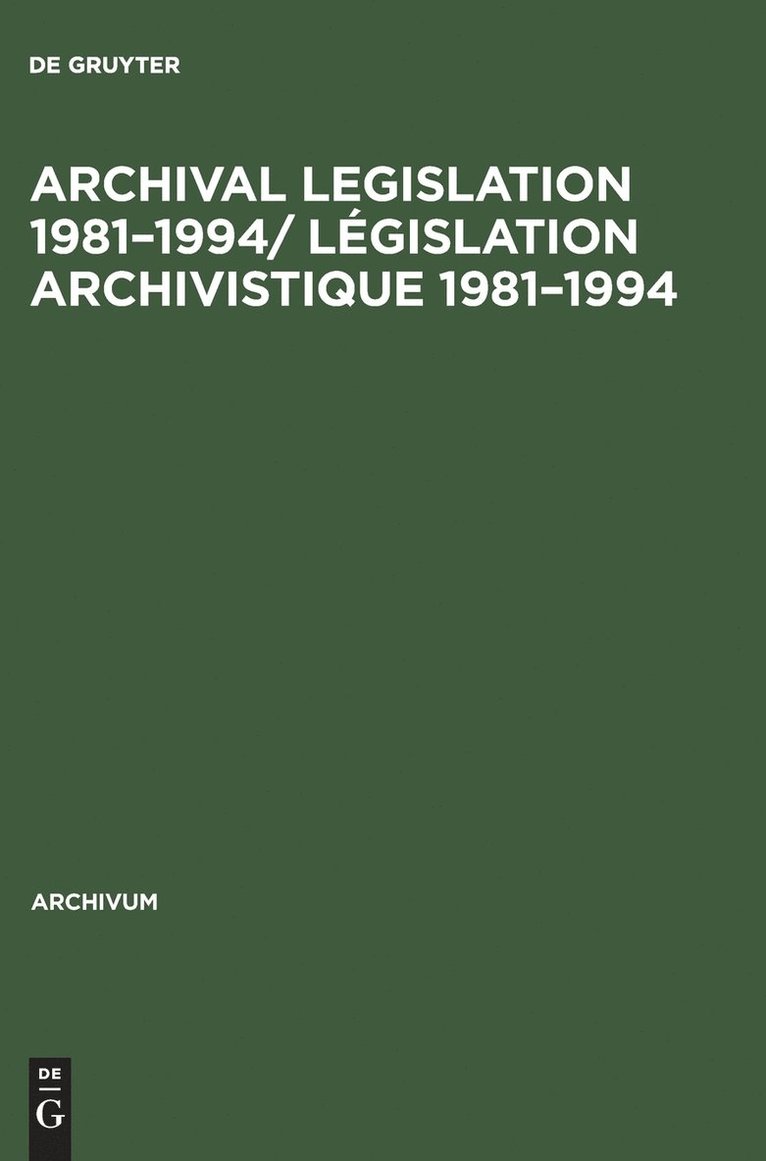 Archival Legislation 19811994/ Lgislation Archivistique 19811994 1