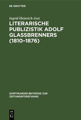 bokomslag Literarische Publizistik Adolf Glaßbrenners (1810-1876)