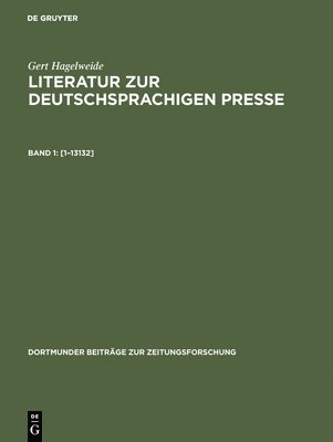 Literatur zur deutschsprachigen Presse, Band 1, [1-13132] 1