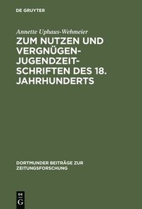 bokomslag Zum Nutzen Und Vergngen - Jugendzeitschriften Des 18. Jahrhunderts