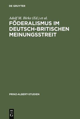 Adolf M Birke, Hermann Wentker - Föderalismus im deutsch-britischen Meinungsstreit, Inbunden