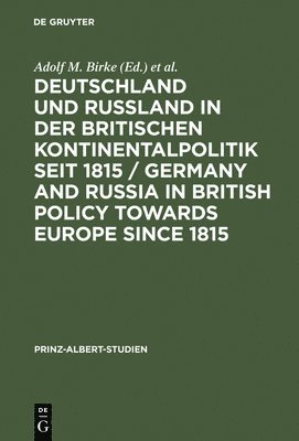 Deutschland und Ruland in der britischen Kontinentalpolitik seit 1815 / Germany and Russia in British policy towards Europe since 1815 1