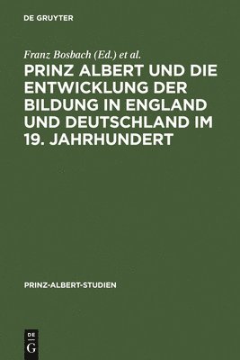 Franz Bosbach, William Filmer-Sankey, Hermann Hiery - Prinz Albert Und Die Entwicklung Der Bildung in England Und Deutschland Im 19. Jahrhundert, Inbunden