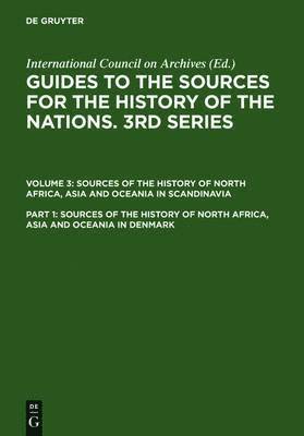 C. Rise Hansen, Danish National Archives - Sources of the History of North Africa, Asia and Oceania in Denmark, Inbunden