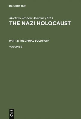 Michael Robert Marrus - The Nazi Holocaust. Part 3: The Final Solution. Volume 2, Inbunden