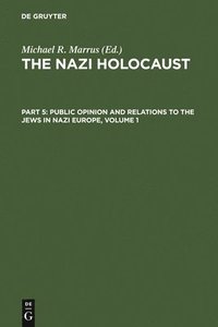 bokomslag Public Opinion and Relations to the Jews in Nazi Europe: Selected Articles - Volume 1