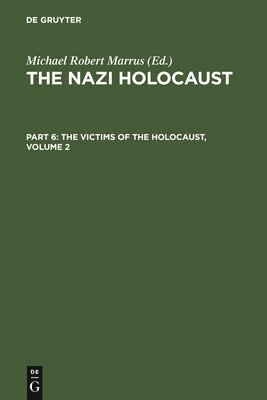 bokomslag The Nazi Holocaust. Part 6: The Victims of the Holocaust. Volume 2