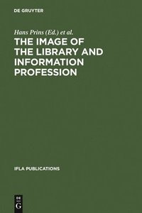 bokomslag The Image of the Library and Information Profession