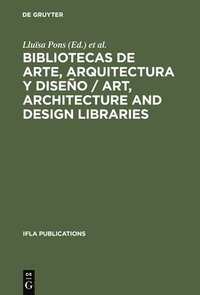 bokomslag Bibliotecas de arte, arquitectura y diseo / Art, Architecture and Design Libraries