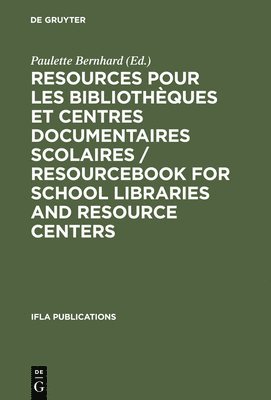 bokomslag Resources pour les bibliothques et centres documentaires scolaires / Resourcebook for School Libraries and Resource Centers