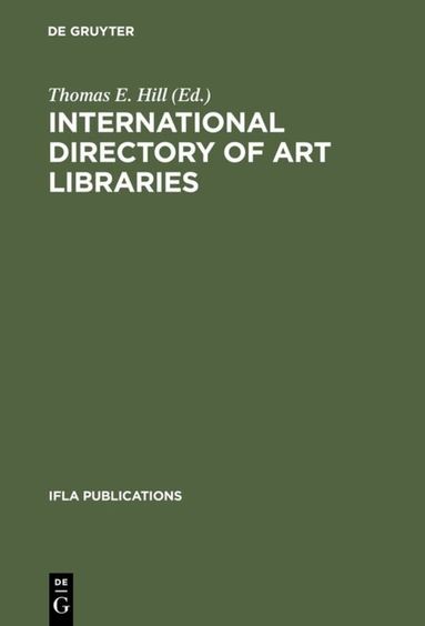 Thomas E. Hill - International Directory of Art Libraries, Inbunden