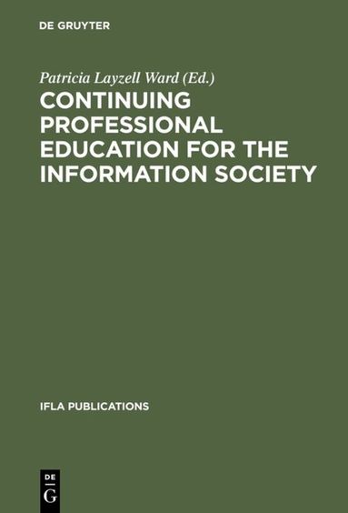 Patricia Layzell Ward - Continuing Professional Education for the Information Society, Inbunden