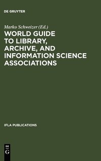 bokomslag World Guide to Library, Archive, and Information Science Associations