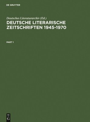 Deutsche Literarische Zeitschriften 1945-1970: Ein Repertorium