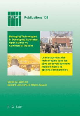 Bernard Dione, Réjean Savard - Managing Technologies and Automated Library Systems in Developing Countries: Open Source vs Commercial Options, Inbunden