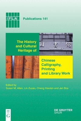 The History and Cultural Heritage of Chinese Calligraphy, Printing and Library Work 1