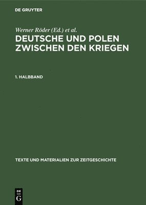 Rudolf Jaworski, Marian Wojciechowski - Deutsche Und Polen Zwischen Den Kriegen: Minderheitenstatus Und Volkstumskampf Im Grenzgebiet. Amtliche Berichterstattung Aus Beiden Ländern 1920-1939, Inbunden