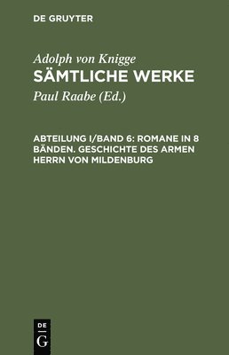 bokomslag Smtliche Werke, Abteilung I/Band 6, Romane in 8 Bnden. Geschichte des armen Herrn von Mildenburg