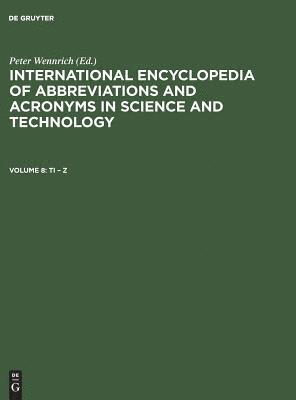 International Encyclopedia Of Abbreviations And Acronyms In Science And Technology, Volume 8, Ti - Z 1