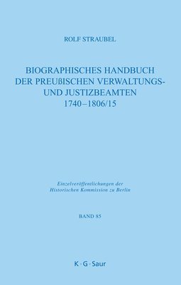 bokomslag Biographisches Handbuch Der Preu ischen Verwaltungs- Und Justizbeamten 1740-1806/15