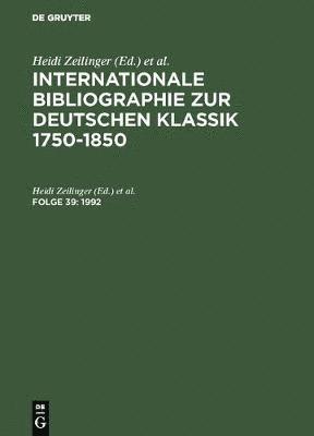 Internationale Bibliographie zur Deutschen Klassik 1750-1850, Folge 39, Internationale Bibliographie zur Deutschen Klassik 1750-1850 (1992) 1