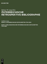 bokomslag Bibliographie Der OEsterreichischen Zeitschriften 1704-1850