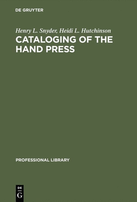 Henry L. Snyder, Heidi L. Hutchinson - Cataloging of the Hand Press, Inbunden