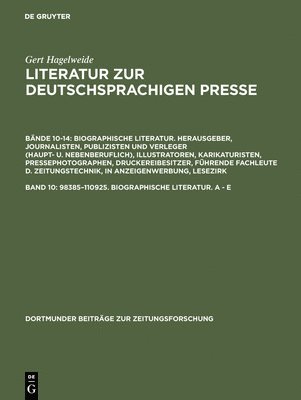 Literatur zur deutschsprachigen Presse, Band 10, 98385-110925. Biographische Literatur. A - E 1