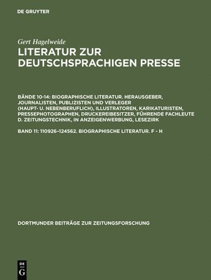 bokomslag Literatur zur deutschsprachigen Presse, Band 11, 110926-124562. Biographische Literatur. F - H