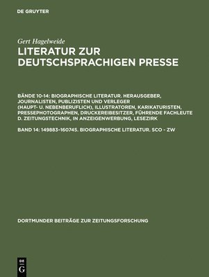 Literatur zur deutschsprachigen Presse, Band 14, 149883-160745. Biographische Literatur. Sco - Zw 1