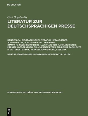 bokomslag Literatur zur deutschsprachigen Presse, Band 13, 136876-149882. Biographische Literatur. Mi - Sc