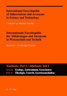 International Encyclopedia of Abbreviations and Acronyms in Science and Technology: Series B Ecology, Environment, Geosciences A-Z 1