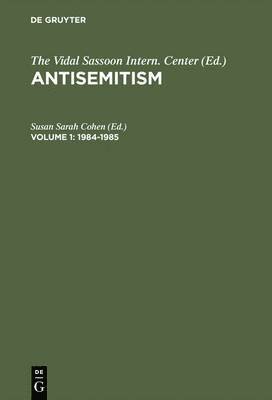 The Vidal Sassoon Intern. Center - Antisemitism, Volume 1, Antisemitism (1984-1985), Inbunden