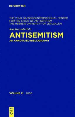 The Vidal Sassoon Intern. Center, Robert S. Wistrich, Sara Grosvald - Antisemitism, Volume 21, Antisemitism (2005), Inbunden