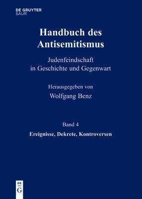 Handbuch des Antisemitismus, Band 4, Ereignisse, Dekrete, Kontroversen 1