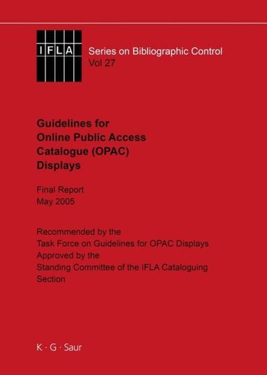 Task Force on Guidelines for OPAC Displays - IFLA Guidelines for Online Public Access Catalogue (OPAC) Displays, Inbunden