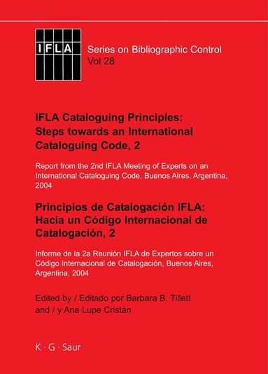 Barbara B. Tillett, Ana Lupe Cristán - IFLA Cataloguing Principles: Steps towards an International Cataloguing Code, 2, Inbunden