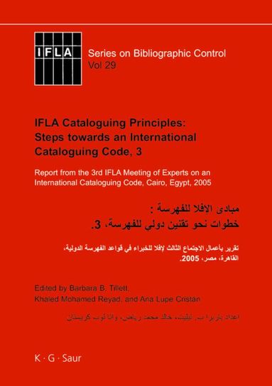 Barbara B. Tillett, Khaled Mohamed Reyad, Ana Lupe Cristán - IFLA Cataloguing Principles: Steps towards an International Cataloguing Code, 3, Inbunden