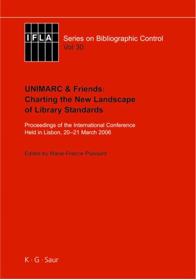 Marie-France Plassard - UNIMARC & Friends: Charting the New Landscape of Library Standards, Inbunden