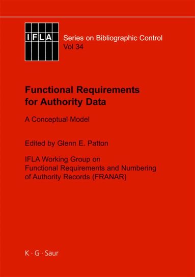 Glenn E. Patton - Functional Requirements for Authority Data, Inbunden