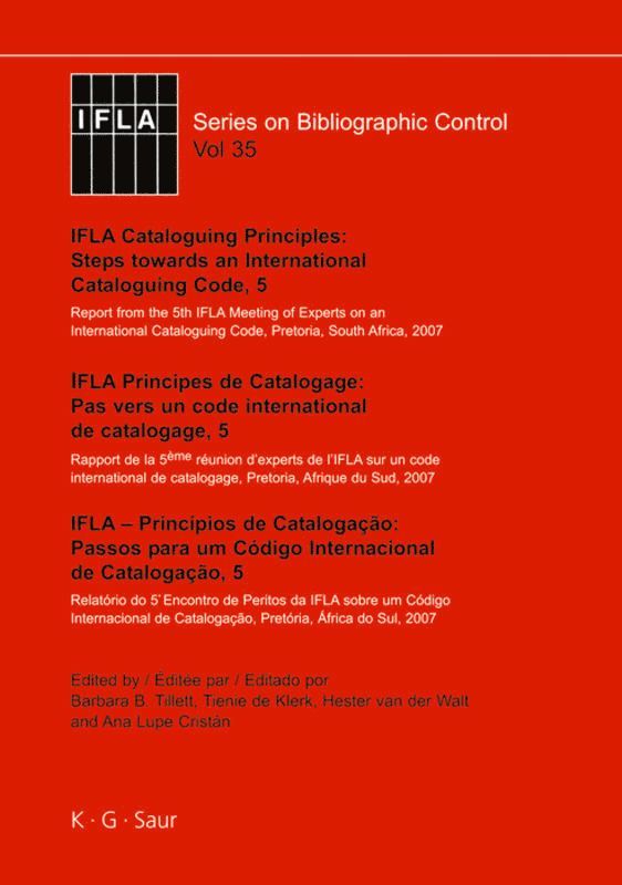Barbara B. Tillett, Tienie de Klerk, Hester van der Walt, Ana Lupe Cristán, Tienie De Klerk, Hester van der Walt - IFLA Cataloguing Principles: Steps towards an International Cataloguing Code, 5, Inbunden