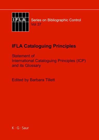 Barbara Tillett, Ana Lupe Cristán - IFLA Cataloguing Principles, Inbunden